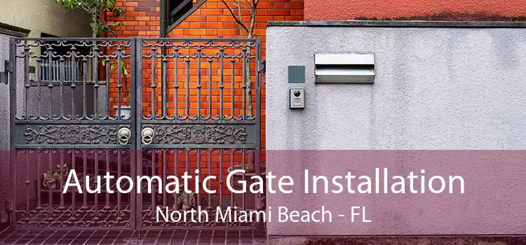 Automatic Gate Installation North Miami Beach - FL