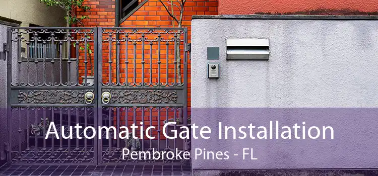 Automatic Gate Installation Pembroke Pines - FL