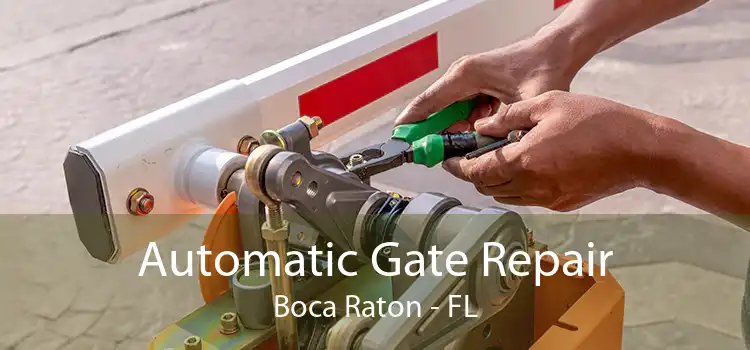 Automatic Gate Repair Boca Raton - FL