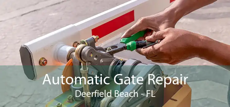 Automatic Gate Repair Deerfield Beach - FL