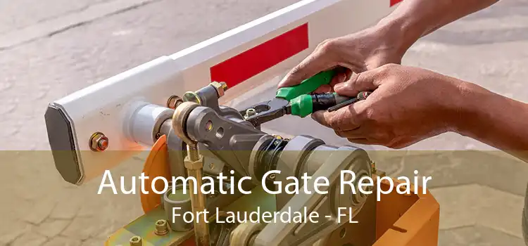 Automatic Gate Repair Fort Lauderdale - FL