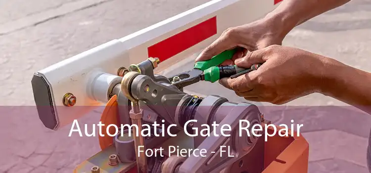 Automatic Gate Repair Fort Pierce - FL