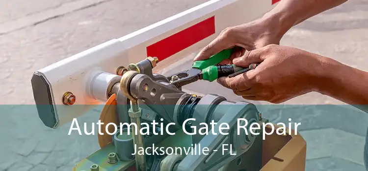 Automatic Gate Repair Jacksonville - FL