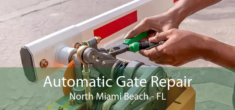 Automatic Gate Repair North Miami Beach - FL