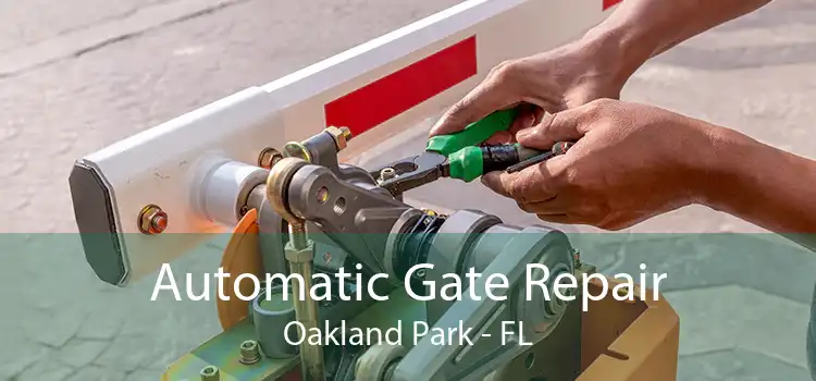 Automatic Gate Repair Oakland Park - FL