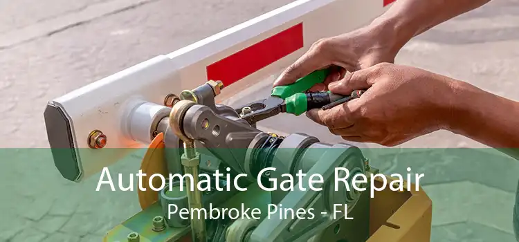 Automatic Gate Repair Pembroke Pines - FL