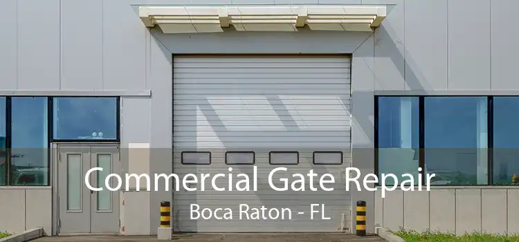 Commercial Gate Repair Boca Raton - FL