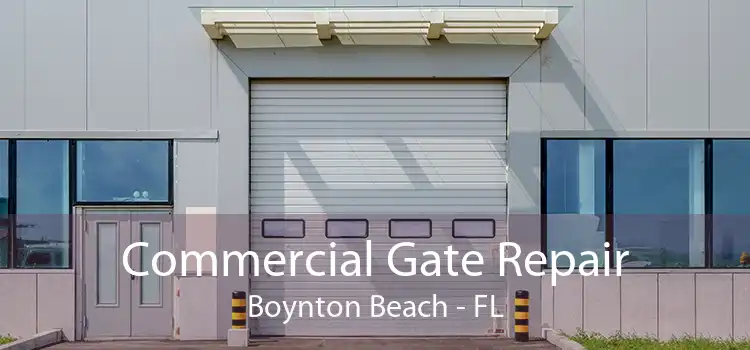 Commercial Gate Repair Boynton Beach - FL