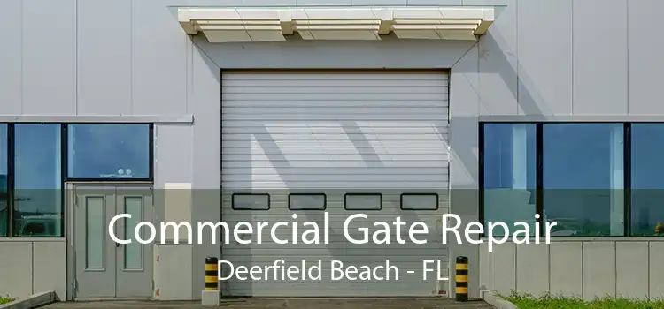 Commercial Gate Repair Deerfield Beach - FL