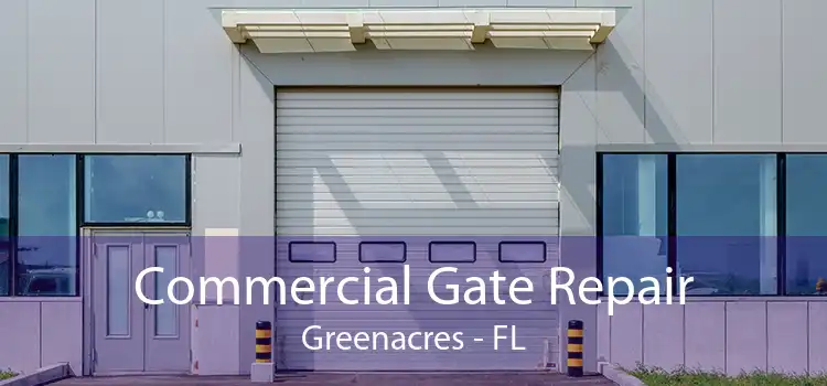 Commercial Gate Repair Greenacres - FL