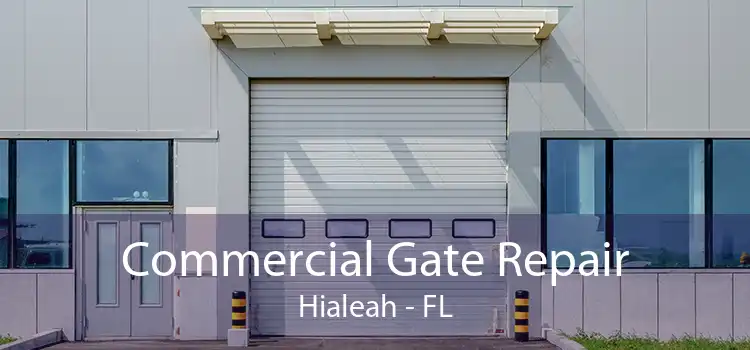 Commercial Gate Repair Hialeah - FL