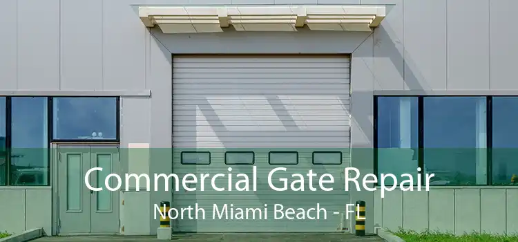 Commercial Gate Repair North Miami Beach - FL