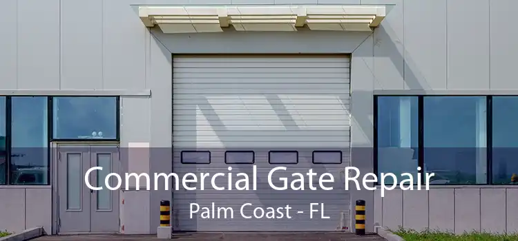 Commercial Gate Repair Palm Coast - FL