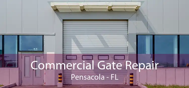 Commercial Gate Repair Pensacola - FL