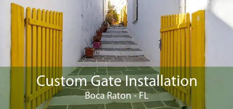 Custom Gate Installation Boca Raton - FL