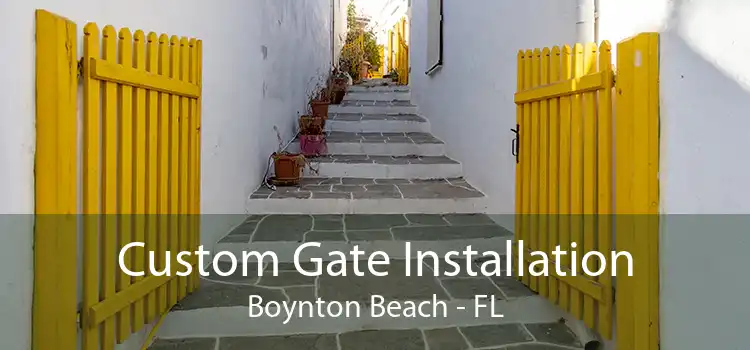 Custom Gate Installation Boynton Beach - FL