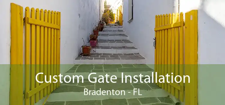 Custom Gate Installation Bradenton - FL