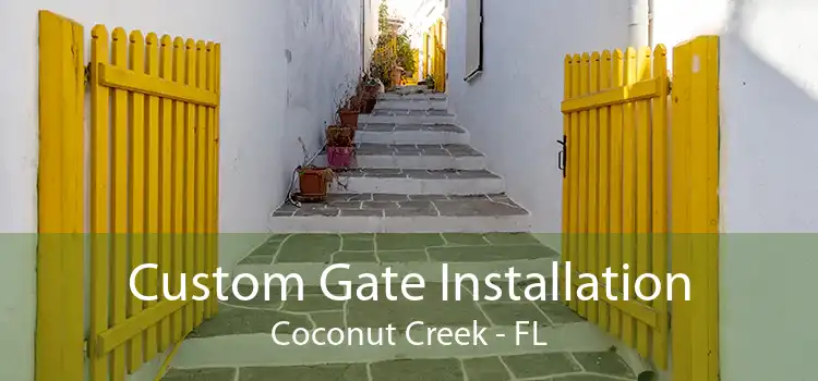 Custom Gate Installation Coconut Creek - FL