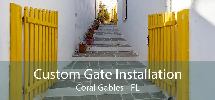 Custom Gate Installation Coral Gables - FL