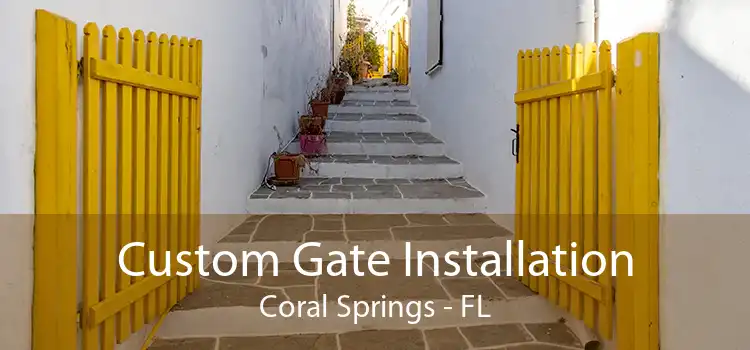 Custom Gate Installation Coral Springs - FL