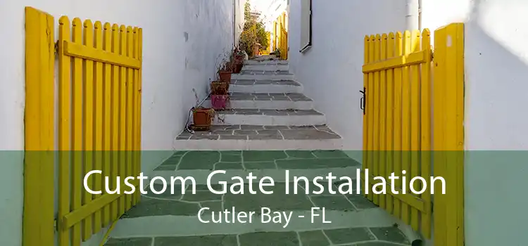 Custom Gate Installation Cutler Bay - FL