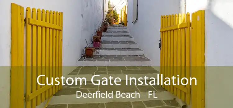 Custom Gate Installation Deerfield Beach - FL