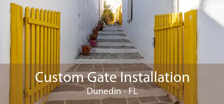 Custom Gate Installation Dunedin - FL