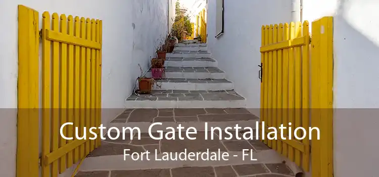 Custom Gate Installation Fort Lauderdale - FL