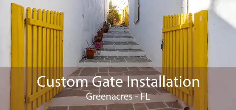 Custom Gate Installation Greenacres - FL