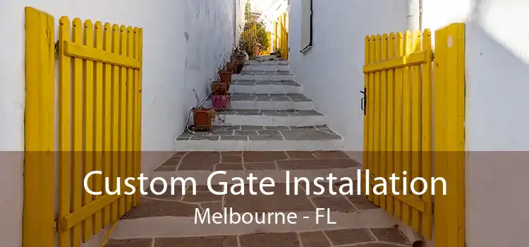 Custom Gate Installation Melbourne - FL