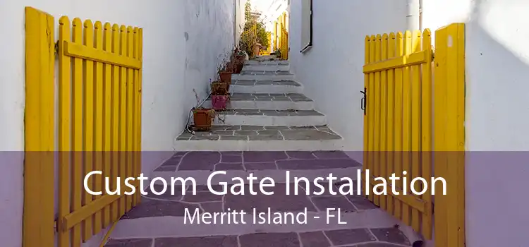 Custom Gate Installation Merritt Island - FL