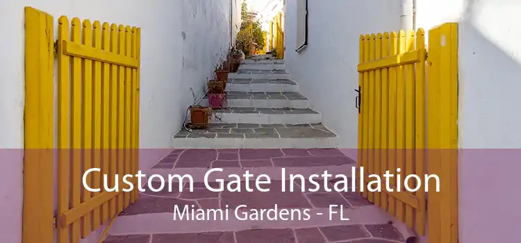 Custom Gate Installation Miami Gardens - FL