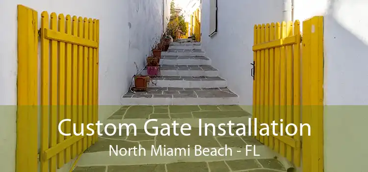 Custom Gate Installation North Miami Beach - FL