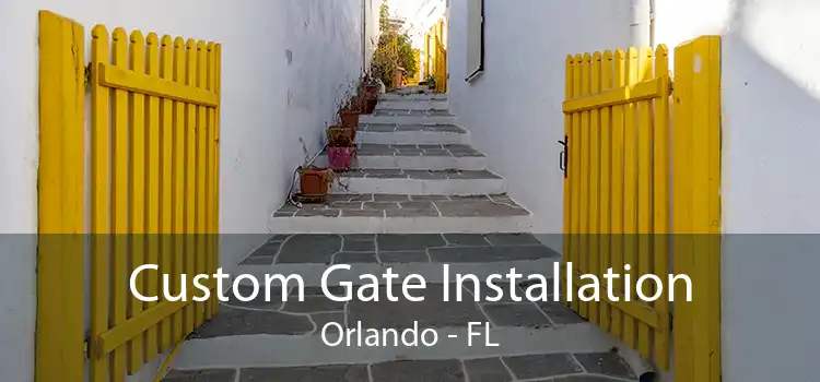 Custom Gate Installation Orlando - FL