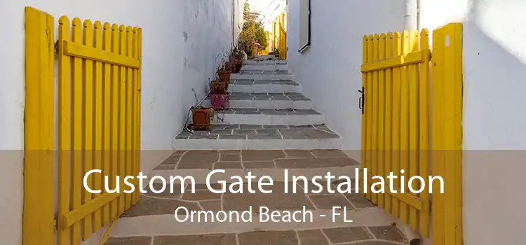 Custom Gate Installation Ormond Beach - FL