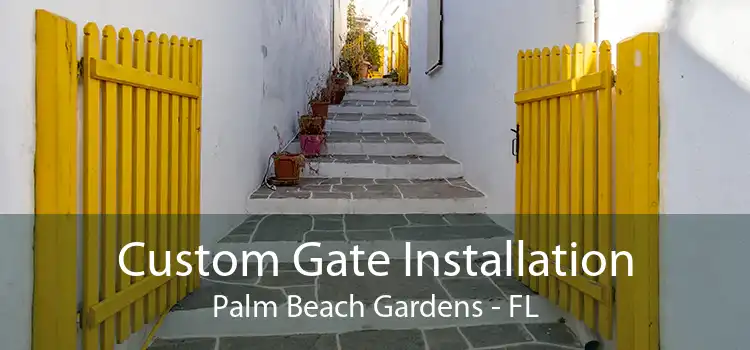 Custom Gate Installation Palm Beach Gardens - FL