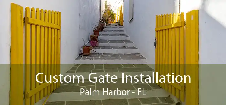 Custom Gate Installation Palm Harbor - FL