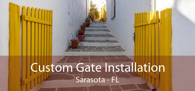 Custom Gate Installation Sarasota - FL