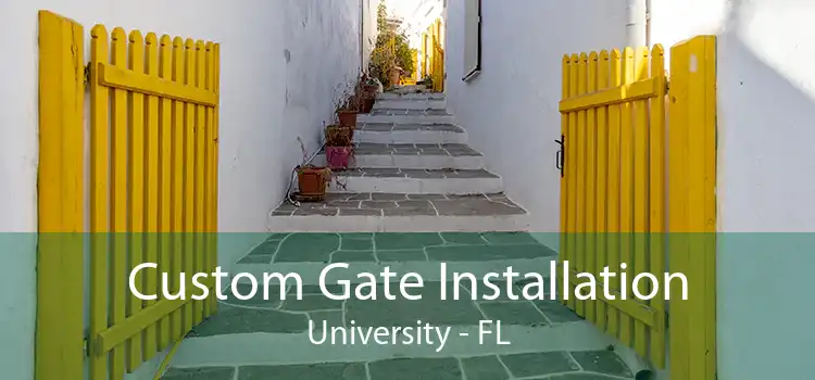 Custom Gate Installation University - FL