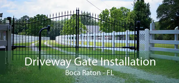 Driveway Gate Installation Boca Raton - FL