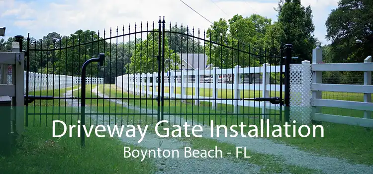 Driveway Gate Installation Boynton Beach - FL