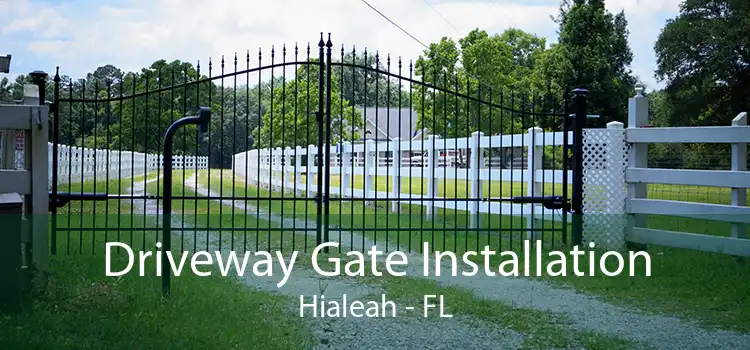 Driveway Gate Installation Hialeah - FL