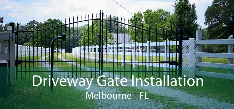 Driveway Gate Installation Melbourne - FL