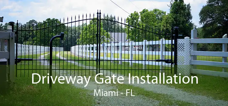 Driveway Gate Installation Miami - FL