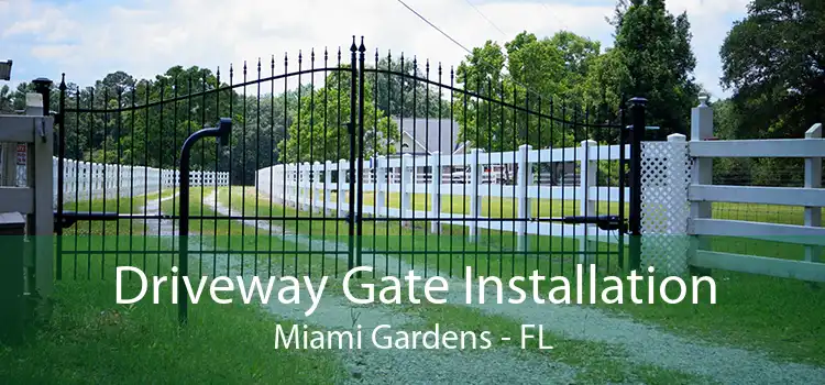 Driveway Gate Installation Miami Gardens - FL