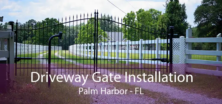 Driveway Gate Installation Palm Harbor - FL