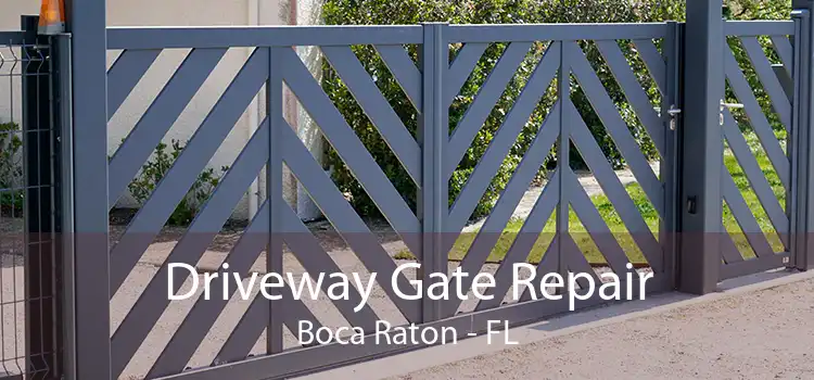 Driveway Gate Repair Boca Raton - FL