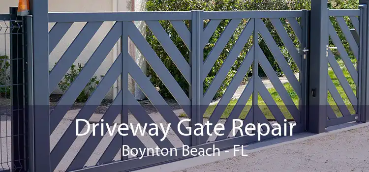 Driveway Gate Repair Boynton Beach - FL