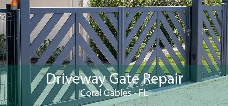 Driveway Gate Repair Coral Gables - FL