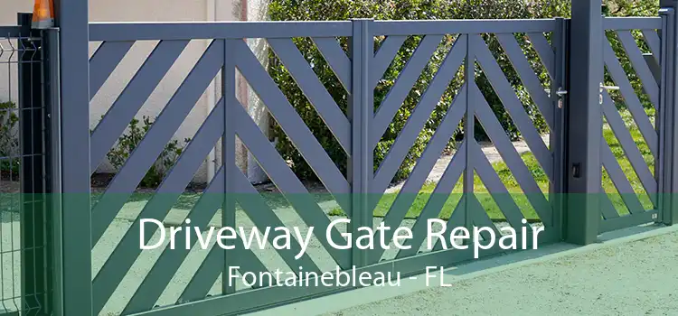 Driveway Gate Repair Fontainebleau - FL